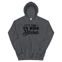 Unisex Hoodie - It's Time To Ride Bitches