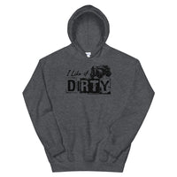 Unisex Hoodie - I Like It Dirty