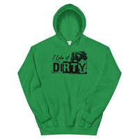 Unisex Hoodie - I Like It Dirty