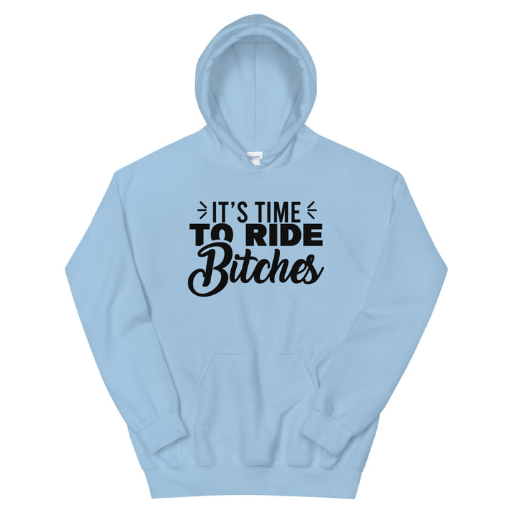 Unisex Hoodie - It's Time To Ride Bitches