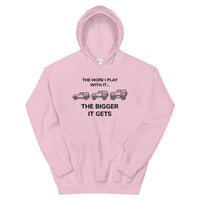 Unisex Hoodie - The More I Play With It The Bigger It Gets