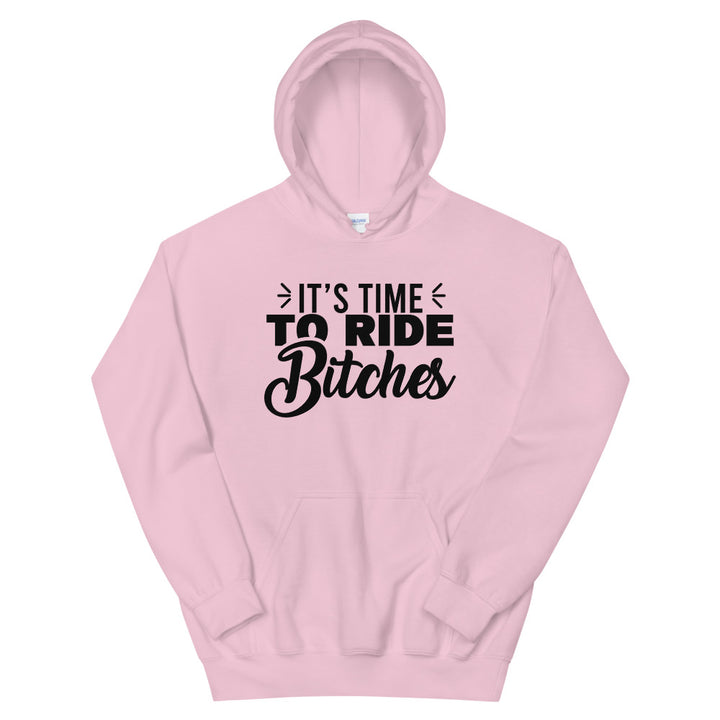 Unisex Hoodie - It's Time To Ride Bitches