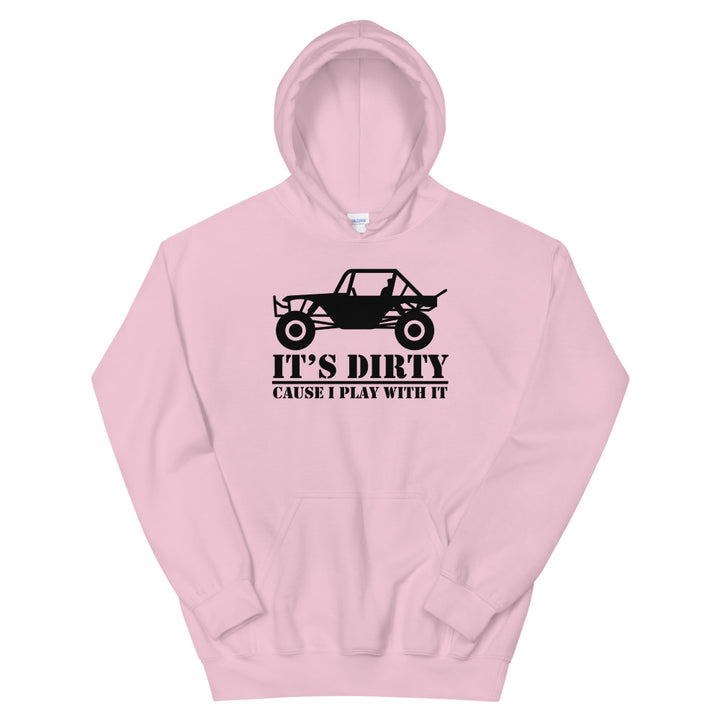 Unisex Hoodie - It's Dirty Cause I Play With It