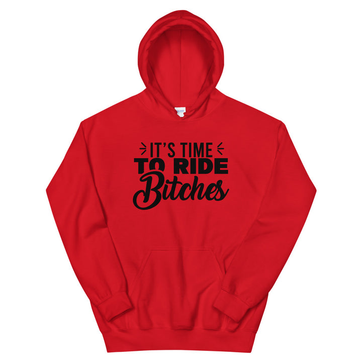 Unisex Hoodie - It's Time To Ride Bitches