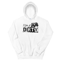 Unisex Hoodie - I Like It Dirty